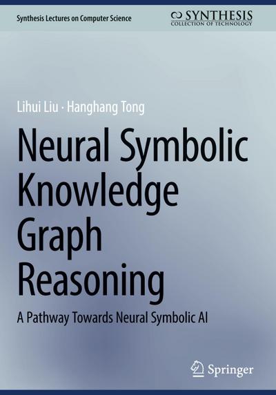 Neural Symbolic Knowledge Graph Reasoning