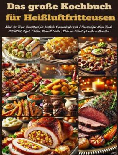 Das große Kochbuch  für Heißluftfritteusen