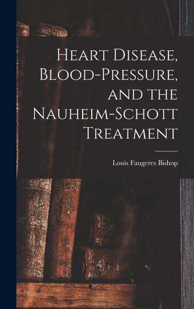 Heart Disease, Blood-Pressure, and the Nauheim-Schott Treatment
