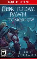Heir Today, Pawn Tomorrow
