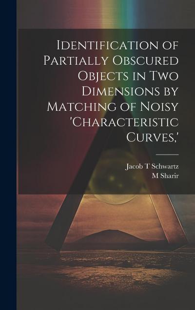 Identification of Partially Obscured Objects in two Dimensions by Matching of Noisy ’characteristic Curves, ’