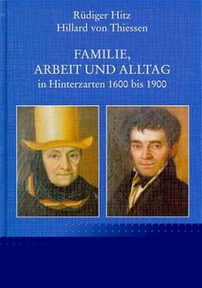 Familie, Arbeit und Alltag in Hinterzarten von 1600-1900
