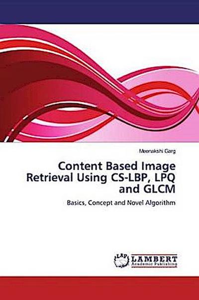 Content Based Image Retrieval Using CS-LBP, LPQ and GLCM