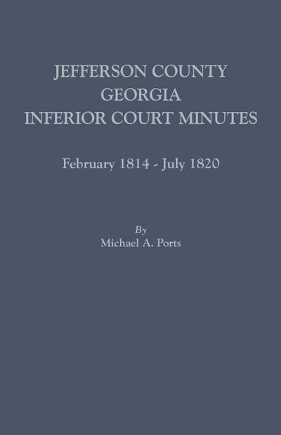 Jefferson County, Georgia, Inferior Court Minutes, February 1814-July 1820