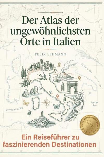 Der Atlas der ungewöhnlichsten Orte in Italien