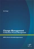 Change Management im Business Process Management: Bpm initiierte Veränderungsprozesse