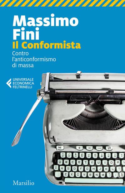 Il conformista. Contro l’anticonformismo di massa