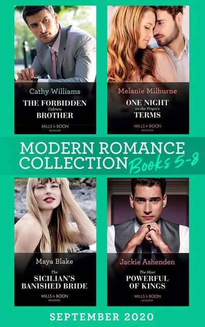 Modern Romance September 2020 Books 5-8: The Forbidden Cabrera Brother / One Night on the Virgin’s Terms / The Sicilian’s Banished Bride / The Most Powerful of Kings