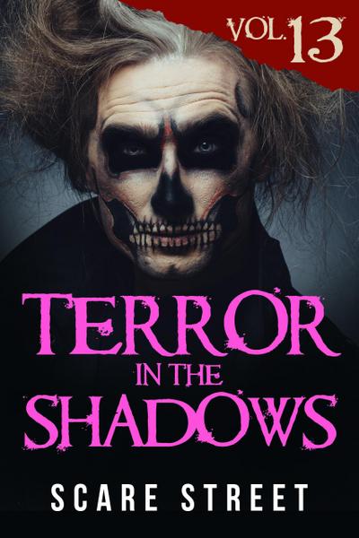 Terror in the Shadows Vol. 13
