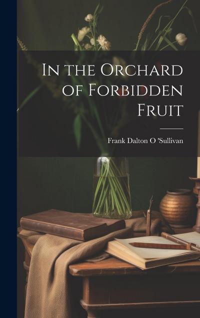 In the Orchard of Forbidden Fruit