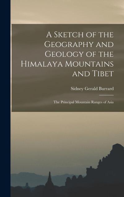 A Sketch of the Geography and Geology of the Himalaya Mountains and Tibet