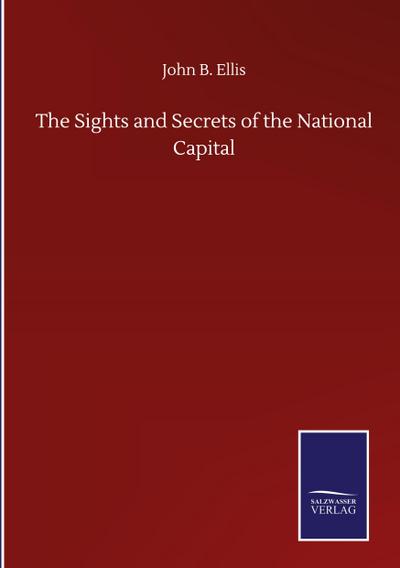 The Sights and Secrets of the National Capital