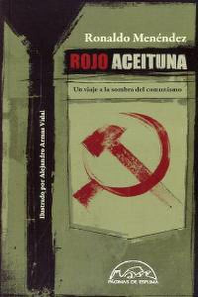 Rojo aceituna : un viaje a la sombra del comunismo