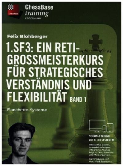 1. Sf3: Ein Reti-Großmeisterkurs für strategisches Verständnis und Flexibilität - Band 1