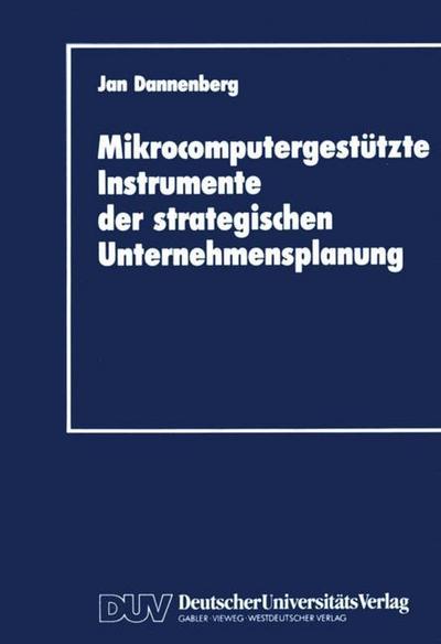 Mikrocomputergestützte Instrumente der strategischen Unternehmensplanung