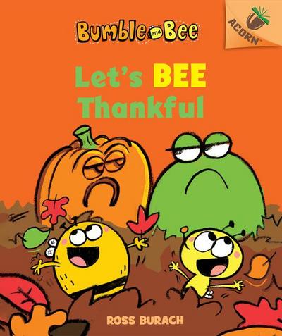 Let’s Bee Thankful: An Acorn Book (Bumble and Bee #3)