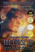 The Curse of Dead Horse Canyon: Cheyenne Spirits (Dead Horse Canyon Saga, #1)