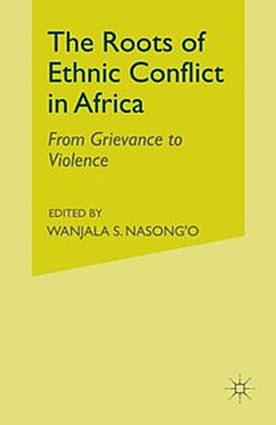 The Roots of Ethnic Conflict in Africa