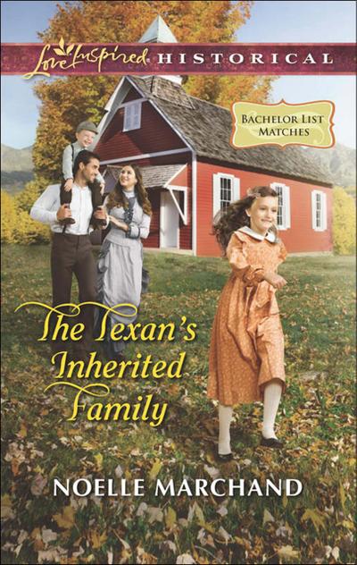 The Texan’s Inherited Family (Mills & Boon Love Inspired Historical) (Bachelor List Matches, Book 1)
