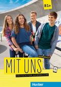 Mit uns B1+: Deutsch für Jugendliche.Deutsch als F ...