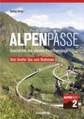 Alpenpässe / Vom Genfer See zum Bodensee: Geschichte der alpinen Passübergänge - Band 2