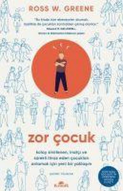 Zor Cocuk Kolay Sinirlenen, Inatci ve Sürekli Itiraz Eden Cocuklari Anlamak Icin Yeni Bir Yaklasim