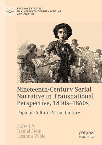 Nineteenth-Century Serial Narrative in Transnational Perspective, 1830s¿1860s
