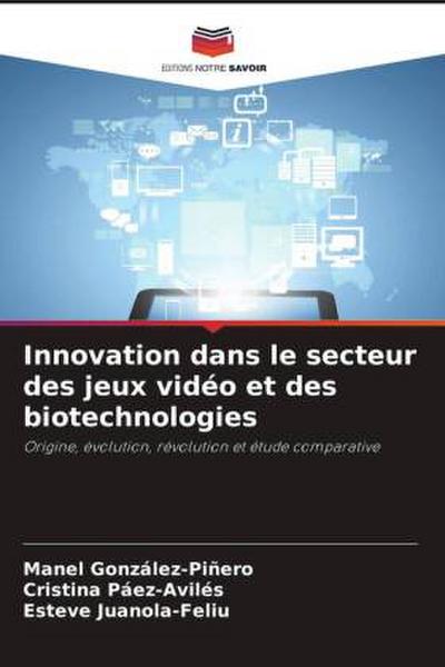 Innovation dans le secteur des jeux vidéo et des biotechnologies