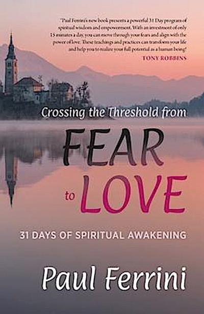 Crossing the Threshold from Fear to Love