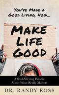 Make Life Good
