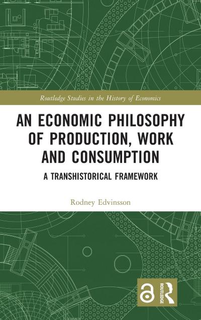 An Economic Philosophy of Production, Work and Consumption