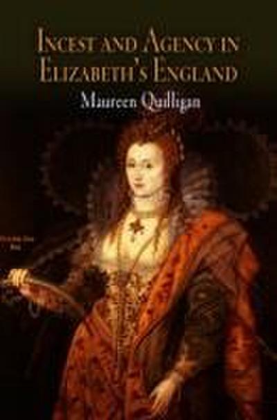 Incest and Agency in Elizabeth’s England