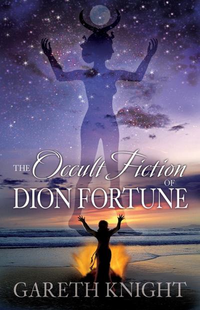 THE OCCULT FICTION OF DION FORTUNE