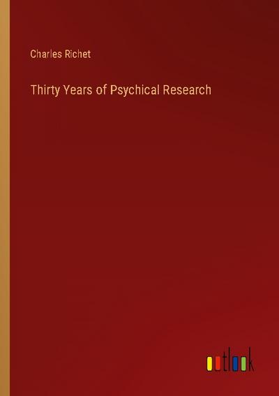 Thirty Years of Psychical Research