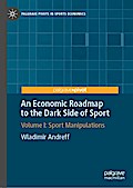 An Economic Roadmap to the Dark Side of Sport