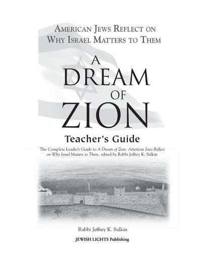 A Dream of Zion Teacher’s Guide: The Complete Leader’s Guide to a Dream of Zion: American Jews Reflect on Why Israel Matters to Them