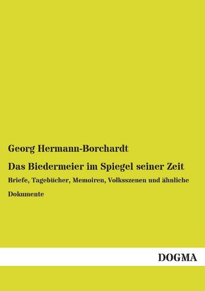 Das Biedermeier im Spiegel seiner Zeit