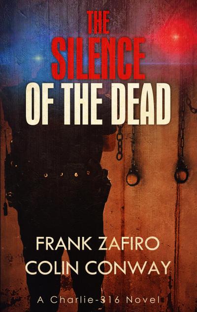 The Silence of the Dead (The Charlie-316 Series, #6)