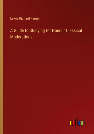 A Guide to Studying for Honour Classical Moderations