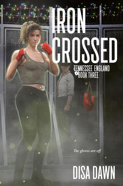 Iron Crossed (The Tennessee England Series, #3)