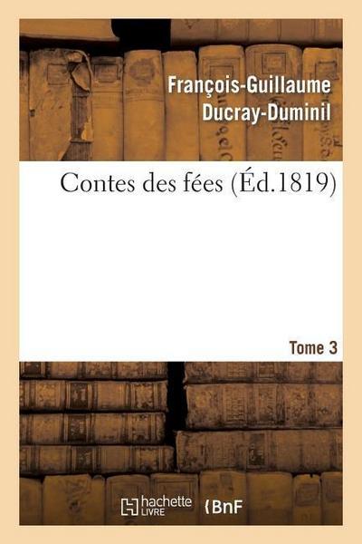 Contes Des Fées.Tome 3