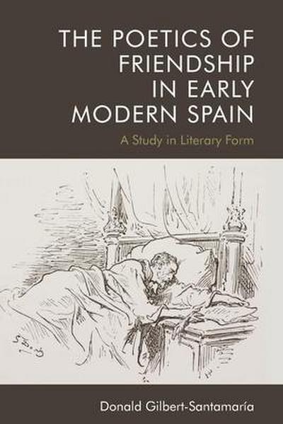 The Poetics of Friendship in Early Modern Spain