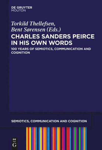 Charles Sanders Peirce in His Own Words