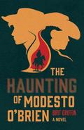 The Haunting of Modesto O’Brien