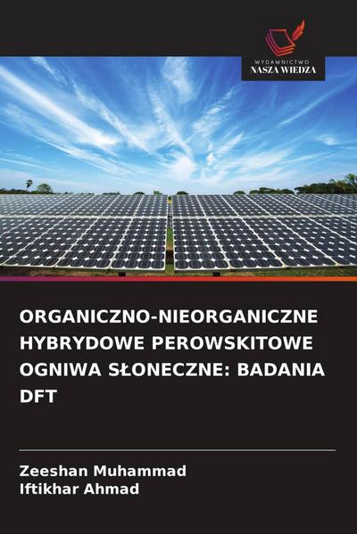 ORGANICZNO-NIEORGANICZNE HYBRYDOWE PEROWSKITOWE OGNIWA S¿ONECZNE: BADANIA DFT