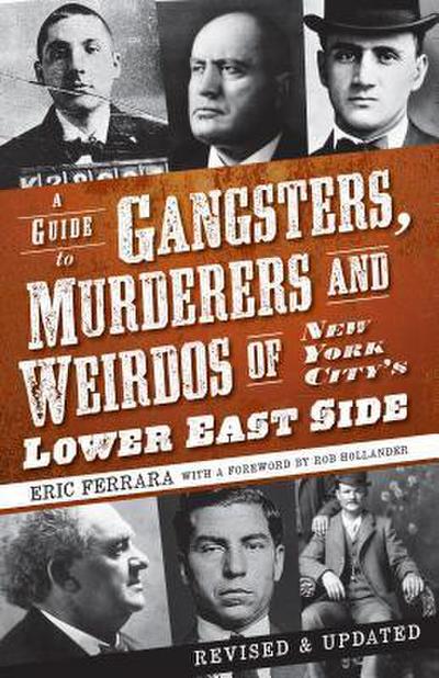 A Guide to Gangsters, Murderers and Weirdos of New York City’s Lower East Side