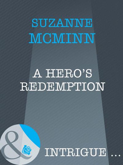 A Hero’s Redemption (Mills & Boon Intrigue) (Haven, Book 2)