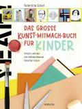 Das große Kunst-Mitmach-Buch für Kinder