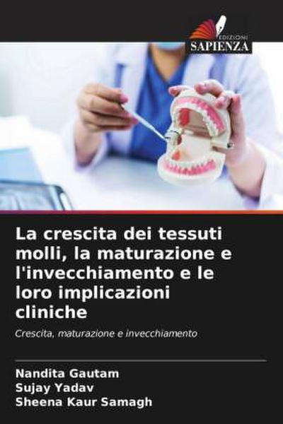 La crescita dei tessuti molli, la maturazione e l’invecchiamento e le loro implicazioni cliniche
