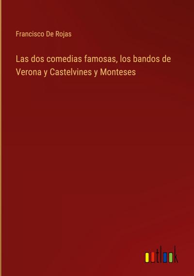 Las dos comedias famosas, los bandos de Verona y Castelvines y Monteses